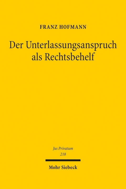 Der Unterlassungsanspruch als Rechtsbehelf -  Franz Hofmann