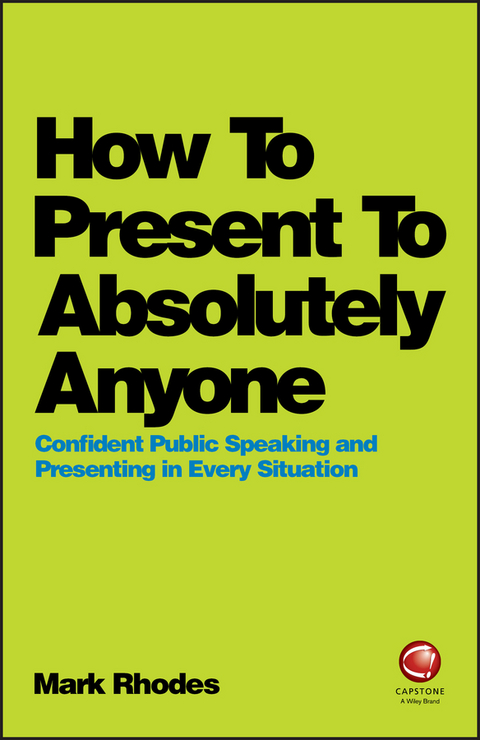 How To Present To Absolutely Anyone - Mark Rhodes