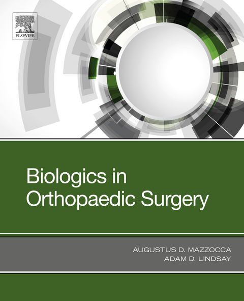 Biologics in Orthopaedic Surgery -  Adam Lindsay,  Augustus D Mazzocca