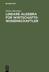 Lineare Algebra für Wirtschaftswissenschaftler - Walter Oberhofer