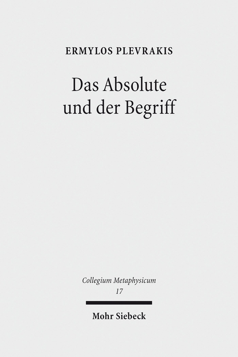 Das Absolute und der Begriff -  Ermylos Plevrakis