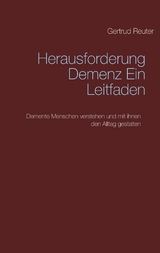 Herausforderung Demenz   Ein Leitfaden - Gertrud Reuter