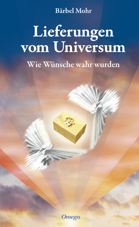 Lieferungen vom Universum - Bärbel Mohr