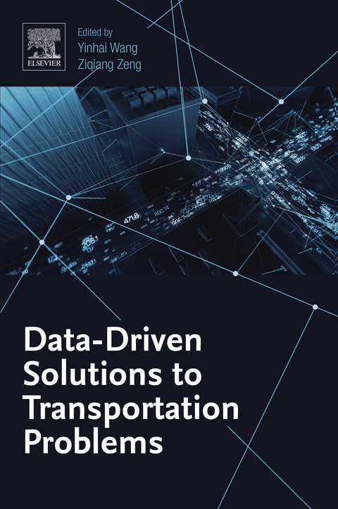 Data-Driven Solutions to Transportation Problems -  Yinhai Wang,  Ziqiang Zeng