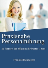 Praxisnahe Personalführung - Frank Mildenberger