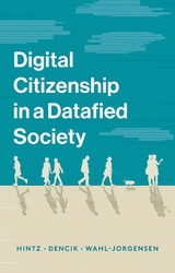 Digital Citizenship in a Datafied Society - Arne Hintz, Lina Dencik, Karin Wahl-Jorgensen