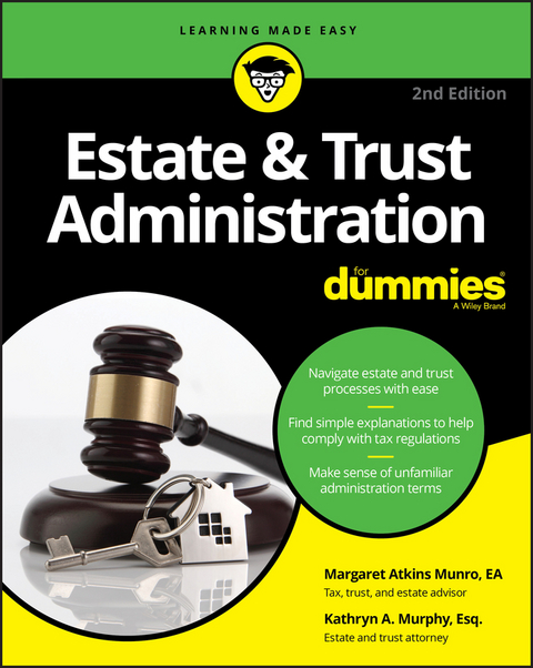 Estate & Trust Administration For Dummies - Margaret A. Munro, Kathryn A. Murphy