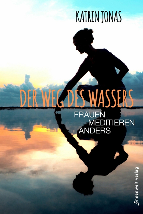 Der Weg des Wassers - Katrin Jonas