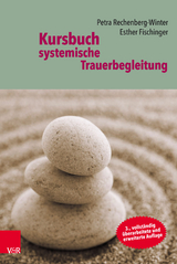 Kursbuch systemische Trauerbegleitung -  Petra Rechenberg-Winter,  Esther Fischinger