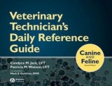 Veterinary Technician's Daily Reference Guide - Jack, Candyce M.; Watson, Patricia M.; Donovan, Mark S.