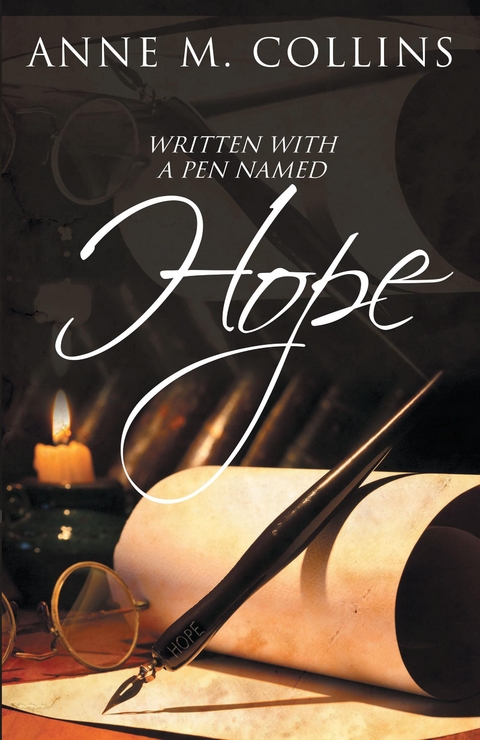 Written with a Pen Named Hope - Anne M. Collins