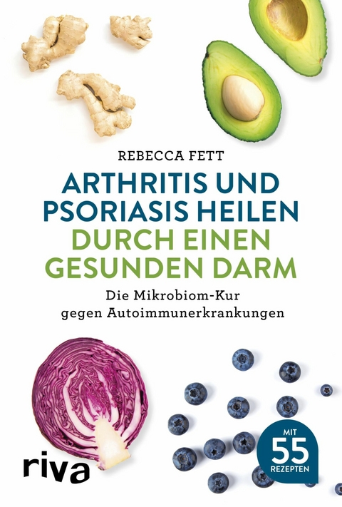 Arthritis und Psoriasis heilen durch einen gesunden Darm - Rebecca Fett