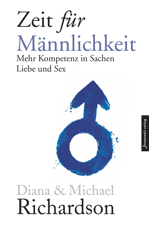 Zeit für Männlichkeit - Diana Richardson, Michael Richardson