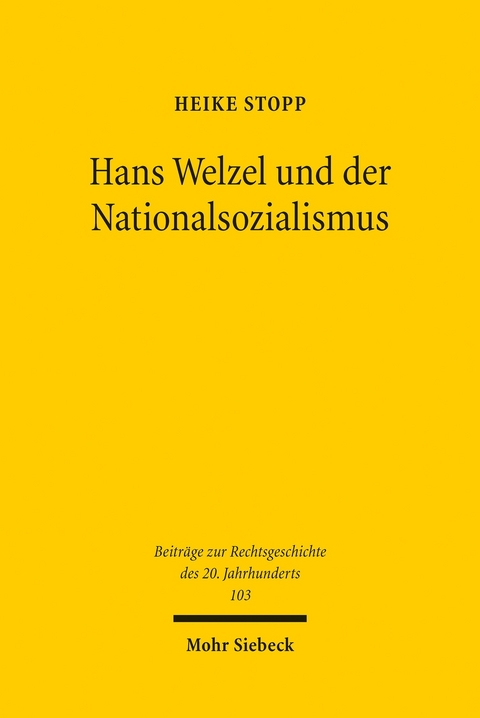 Hans Welzel und der Nationalsozialismus -  Heike Stopp