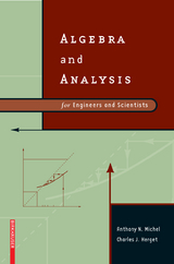 Algebra and Analysis for Engineers and Scientists - Anthony N. Michel, Charles J. Herget