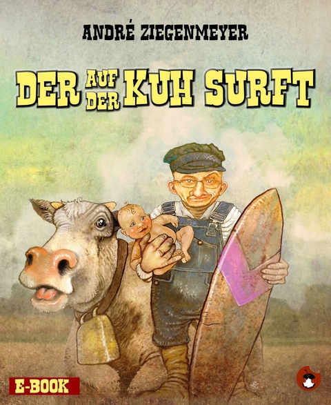 Der auf der Kuh surft -  André Ziegenmeyer