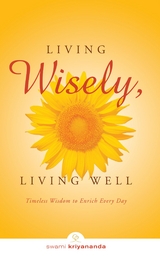 Living Wisely, Living Well - Swami Kriyananda