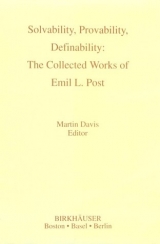 Solvability, Probability, Definability: the Collected Works of Emil L. Post - Post, Emil L.; Davis, M.