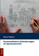 Kommunikative Anforderungen im Sportunterricht - Marcus Wegener