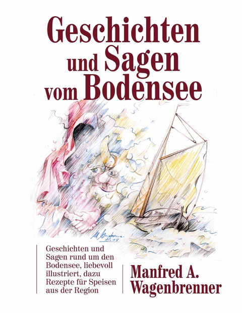 Geschichten und Sagen vom Bodensee -  Manfred A. Wagenbrenner