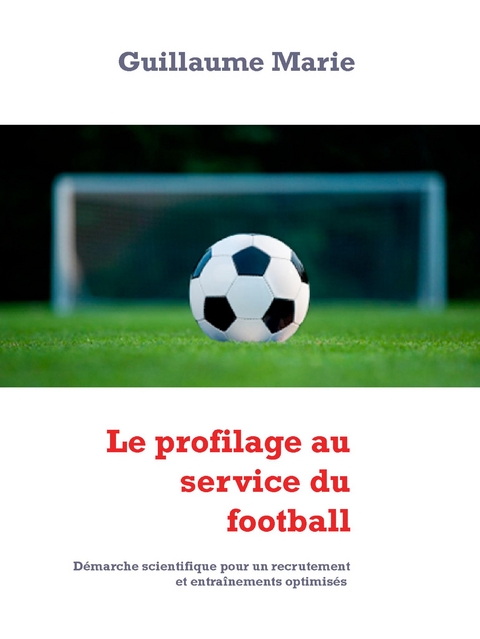 Le profilage au service du football - Guillaume Marie