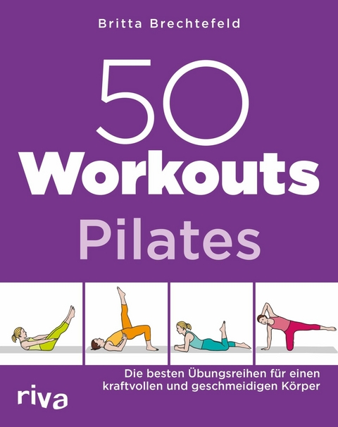 50 Workouts - Pilates -  Britta Brechtefeld