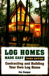 Log Homes Made Easy - Cooper, Jim