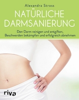 Natürliche Darmsanierung -  Alexandra Stross