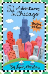 52 Adventures in Chicago - Gordon, Lynn