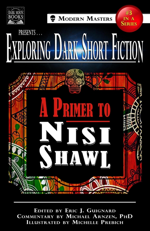 Exploring Dark Short Fiction #3 - Eric J. Guignard, Nisi Shawl, Michael Arnzen