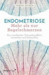 Endometriose - Mehr als nur Regelschmerzen - Tamer Seckin