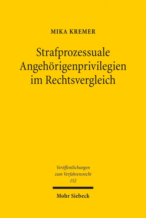 Strafprozessuale Angehörigenprivilegien im Rechtsvergleich -  Mika Kremer