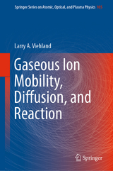 Gaseous Ion Mobility, Diffusion, and Reaction - Larry A. Viehland