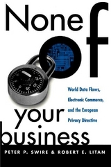 None of Your Business - Swire, Peter P.; Litan, Robert E.