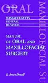 Massachusetts General Hospital Manual of Oral and Maxillofacial Surgery - Donoff, R.Bruce