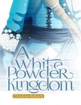 2: A White Powder Kingdom -  Roberts Christina Roberts