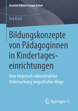 Bildungskonzepte von Pädagoginnen in Kindertageseinrichtungen - Ina Kaul