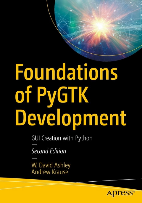 Foundations of PyGTK Development - W. David Ashley, Andrew Krause