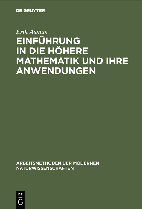 Einführung in die höhere Mathematik und ihre Anwendungen - Erik Asmus