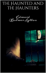 The Haunted and the Haunters - Edward Bulwer Lytton