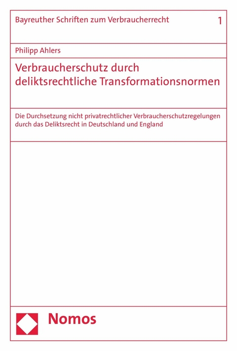 Verbraucherschutz durch deliktsrechtliche Transformationsnormen - Philipp Ahlers