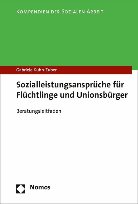 Sozialleistungsansprüche für Flüchtlinge und Unionsbürger - Gabriele Kuhn-Zuber