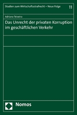 Das Unrecht der privaten Korruption im geschäftlichen Verkehr - Adriano Teixeira