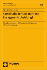 Kartellschadensersatz trotz Zusagenentscheidung? - Björn Christian Becker