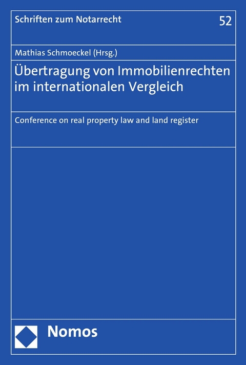 Übertragung von Immobilienrechten im internationalen Vergleich - 