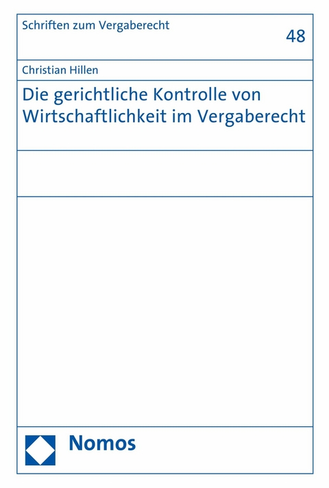 Die gerichtliche Kontrolle von Wirtschaftlichkeit im Vergaberecht - Christian Hillen