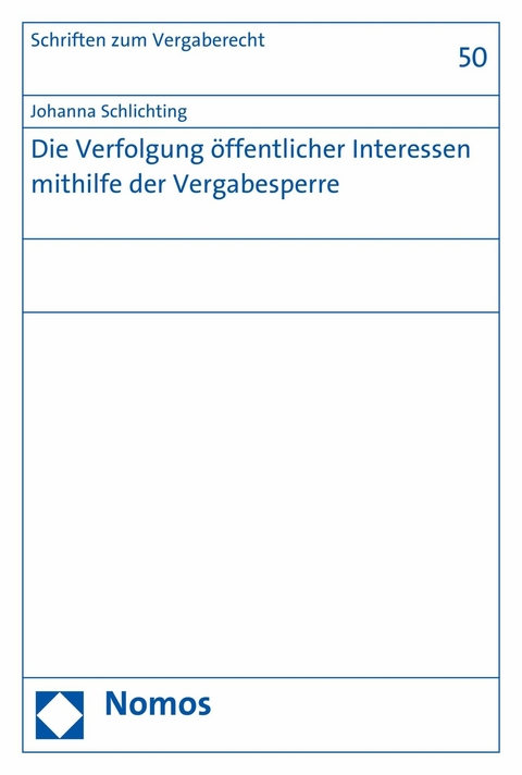 Die Verfolgung öffentlicher Interessen mithilfe der Vergabesperre - Johanna Schlichting