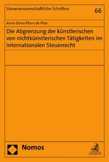 Die Abgrenzung der künstlerischen von nichtkünstlerischen Tätigkeiten im Internationalen Steuerrecht - Anna Elena Pilars de Pilar