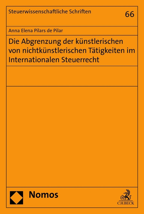 Die Abgrenzung der künstlerischen von nichtkünstlerischen Tätigkeiten im Internationalen Steuerrecht -  Anna Elena Pilars de Pilar