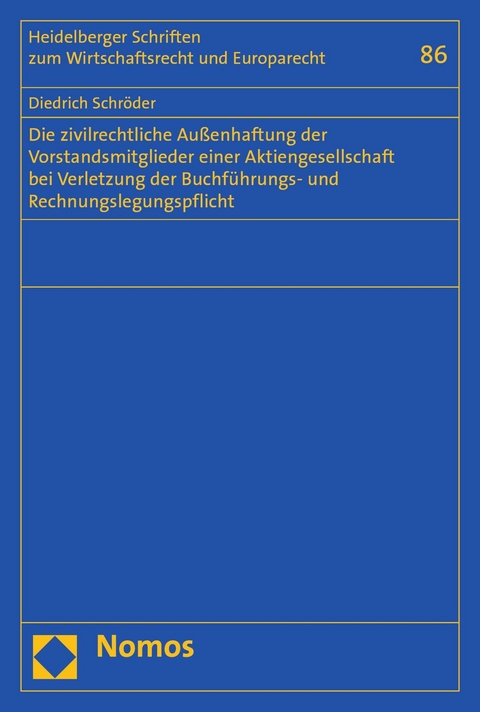 Die zivilrechtliche Außenhaftung der Vorstandsmitglieder einer Aktiengesellschaft bei Verletzung der Buchführungs- und Rechnungslegungspflicht - Diedrich Schröder